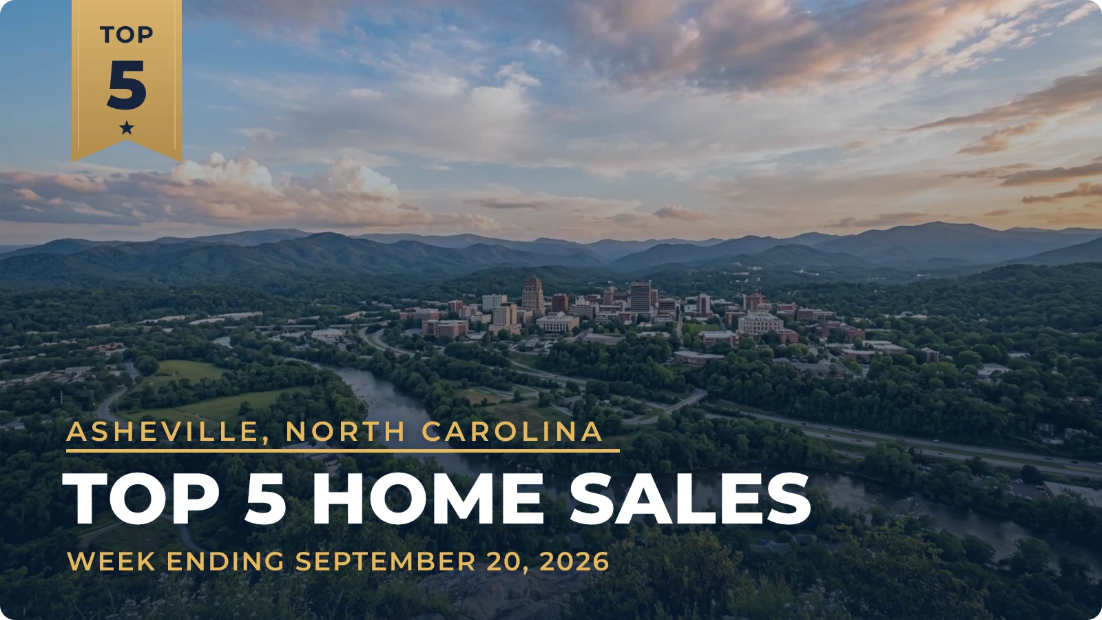 Asheville, North Carolina Metro Area Top 5 Home Sales — week ending September 20, 2026