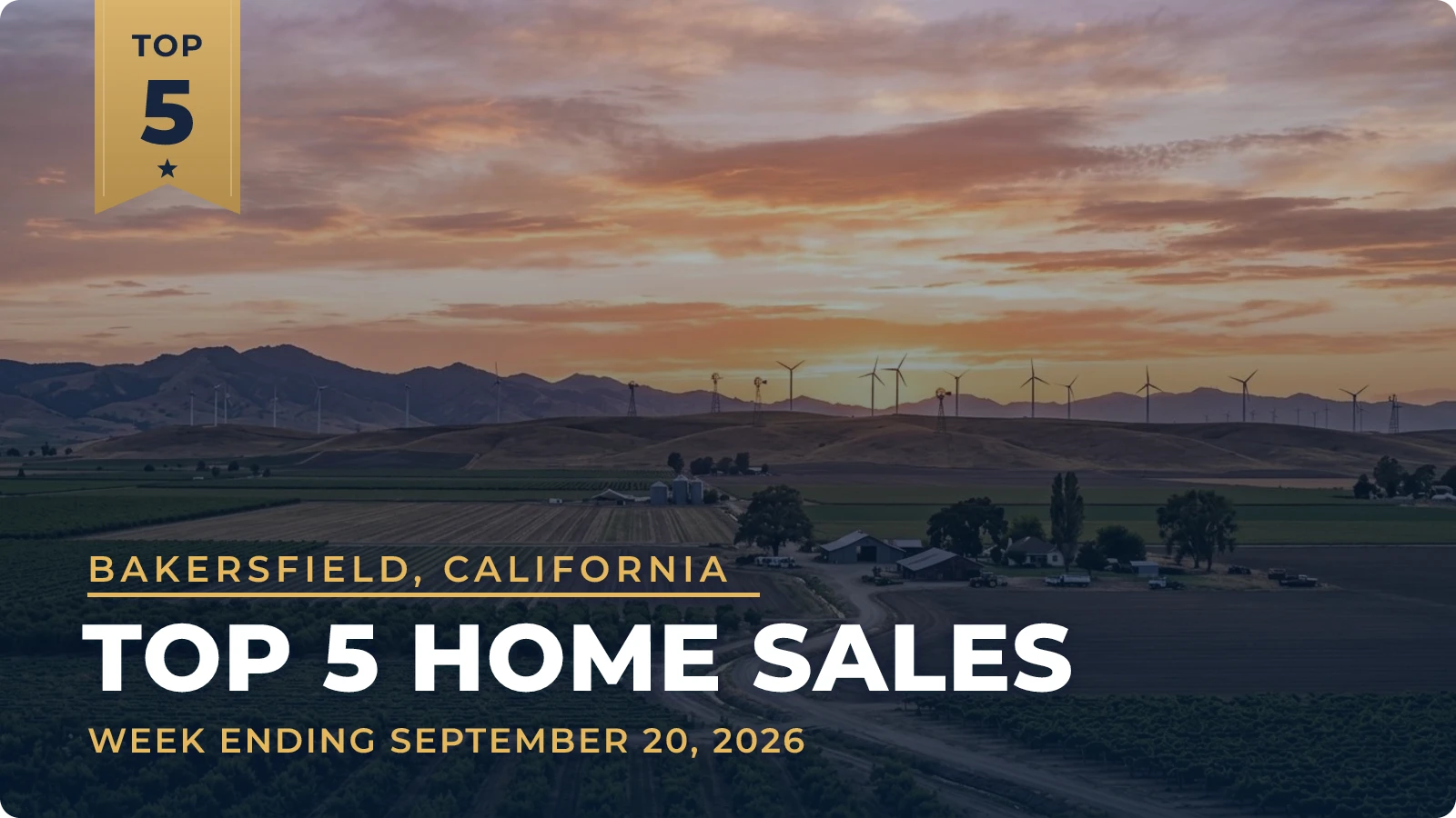 Bakersfield, California Metro Area Top 5 Home Sales — week ending September 20, 2026