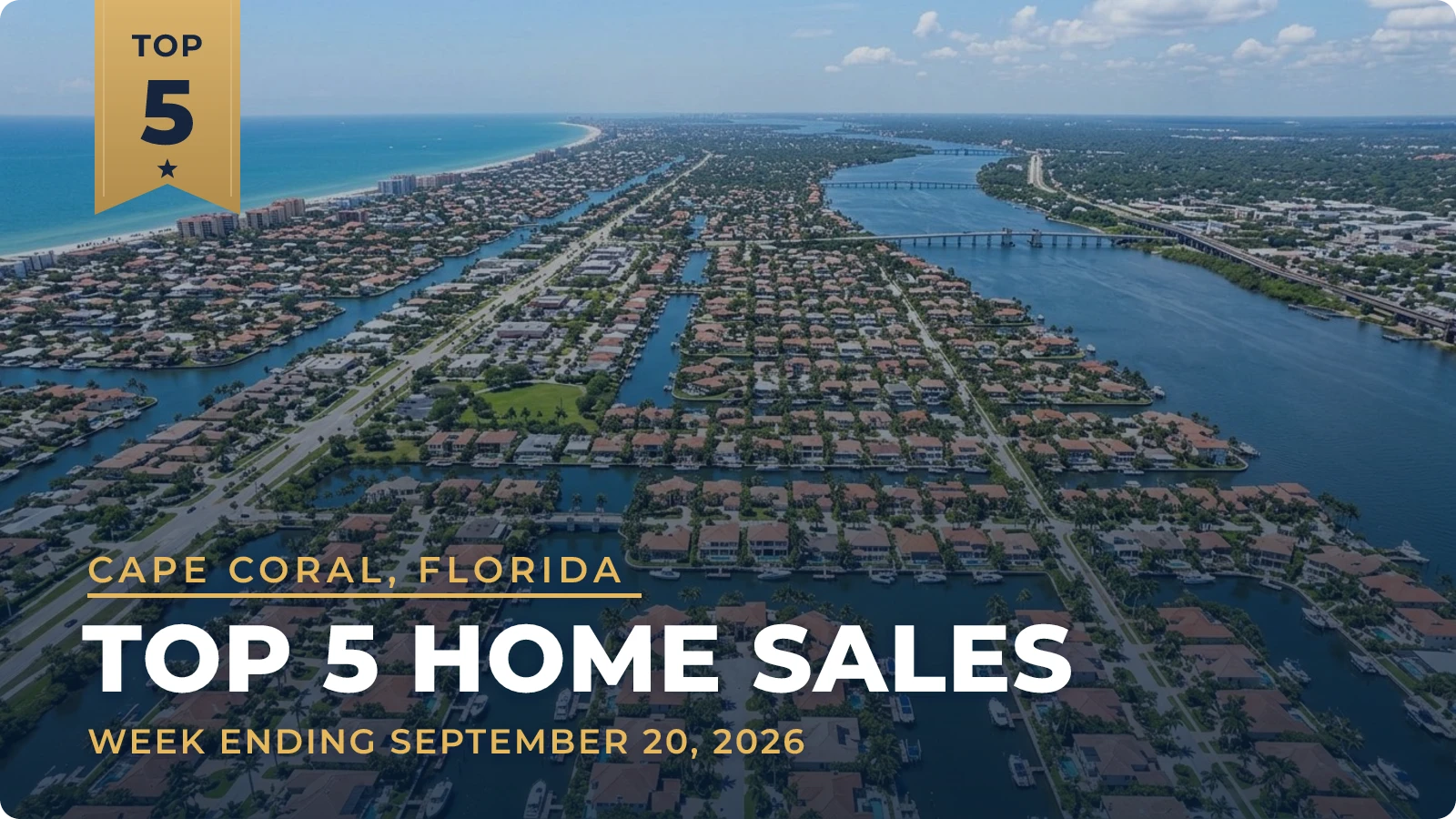 Cape Coral, Florida Metro Area Top 5 Home Sales — week ending September 20, 2026