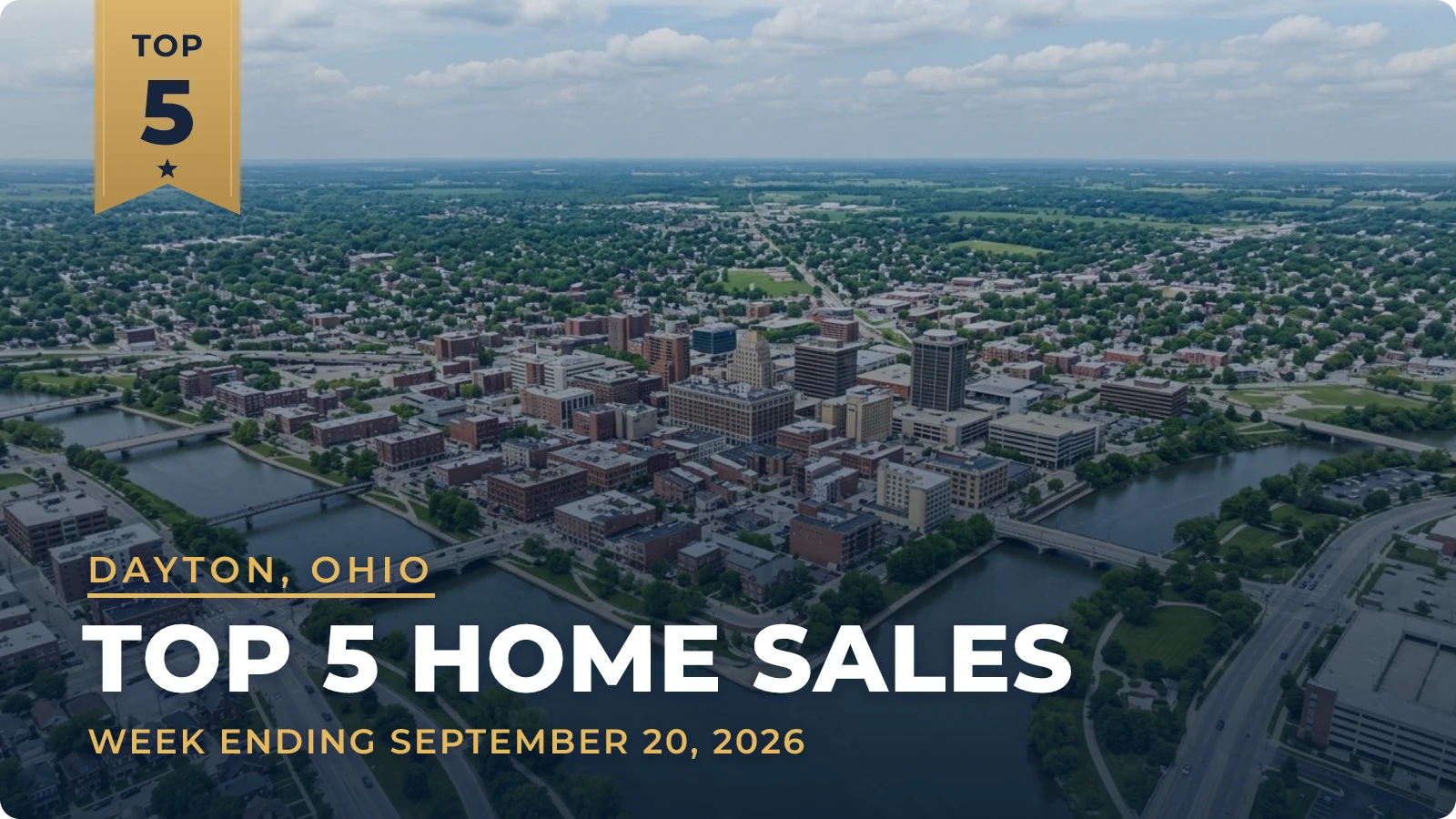 Dayton, Ohio Metro Area Top 5 Home Sales — week ending September 20, 2026