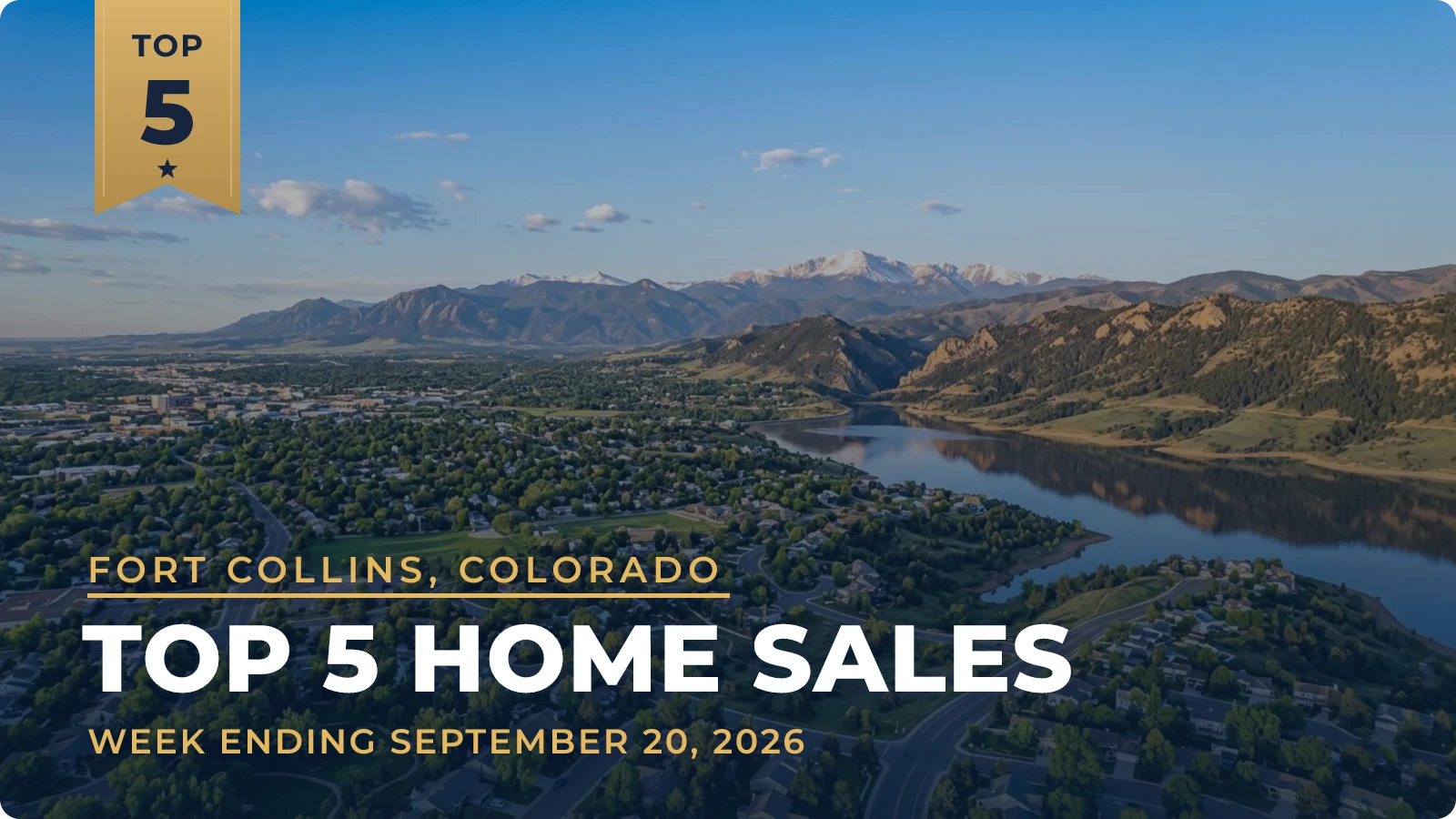 Fort Collins, Colorado Metro Area Top 5 Home Sales — week ending September 20, 2026