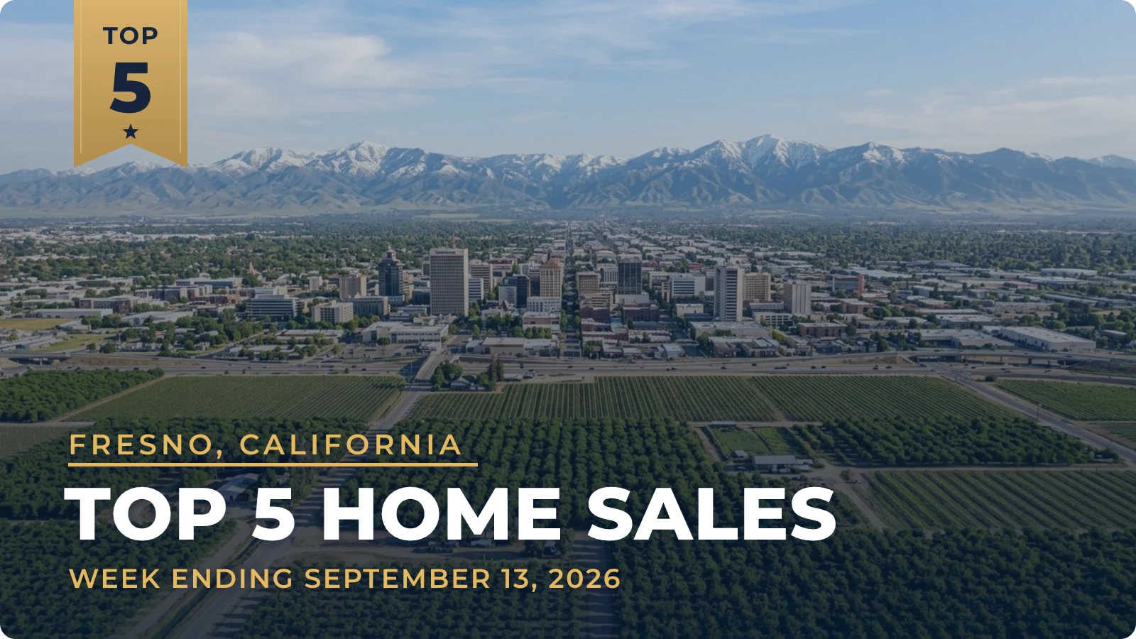 Fresno, California Metro Area Top 5 Home Sales — week ending September 13, 2026