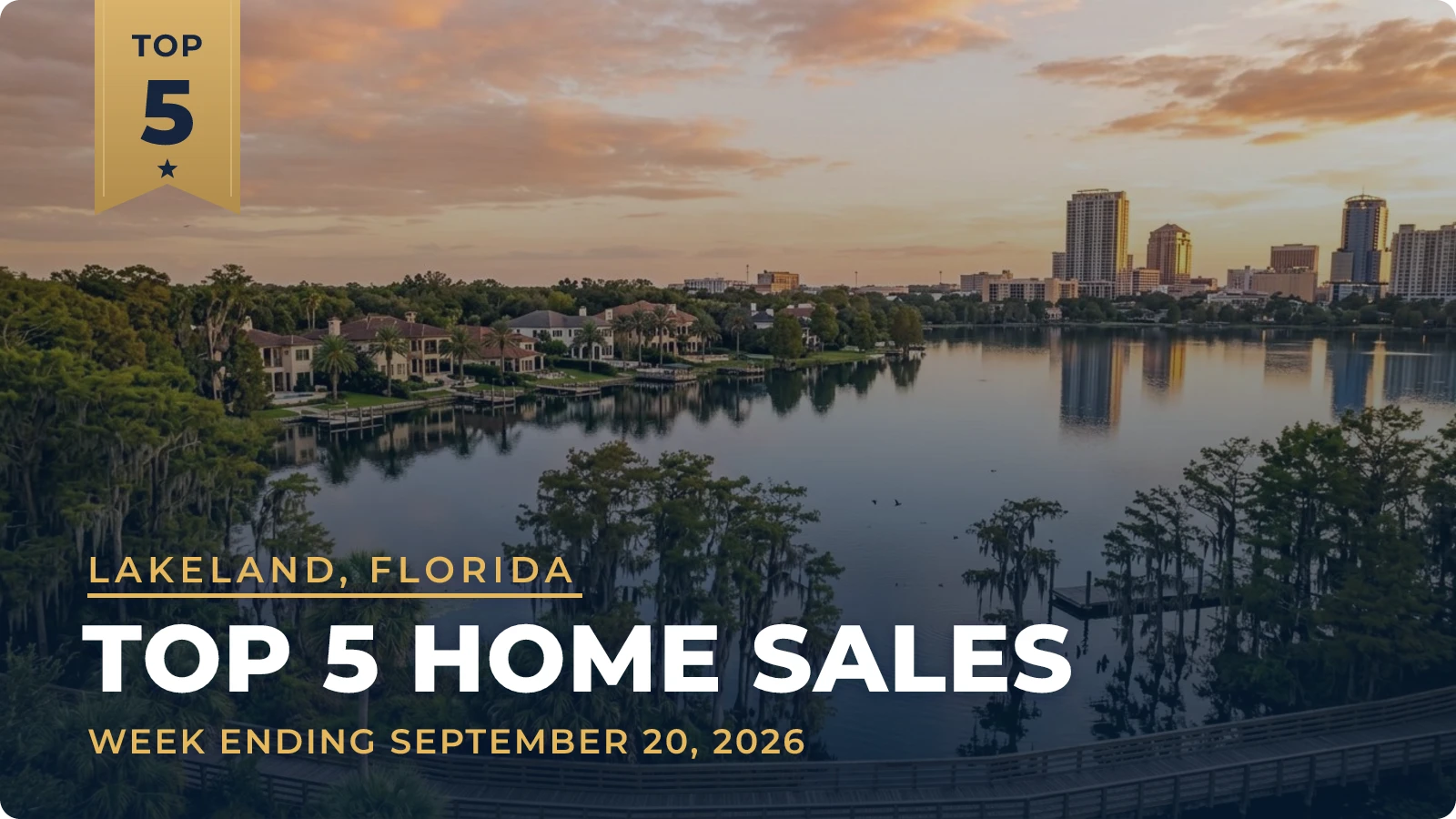 Lakeland, Florida Metro Area Top 5 Home Sales — week ending September 20, 2026