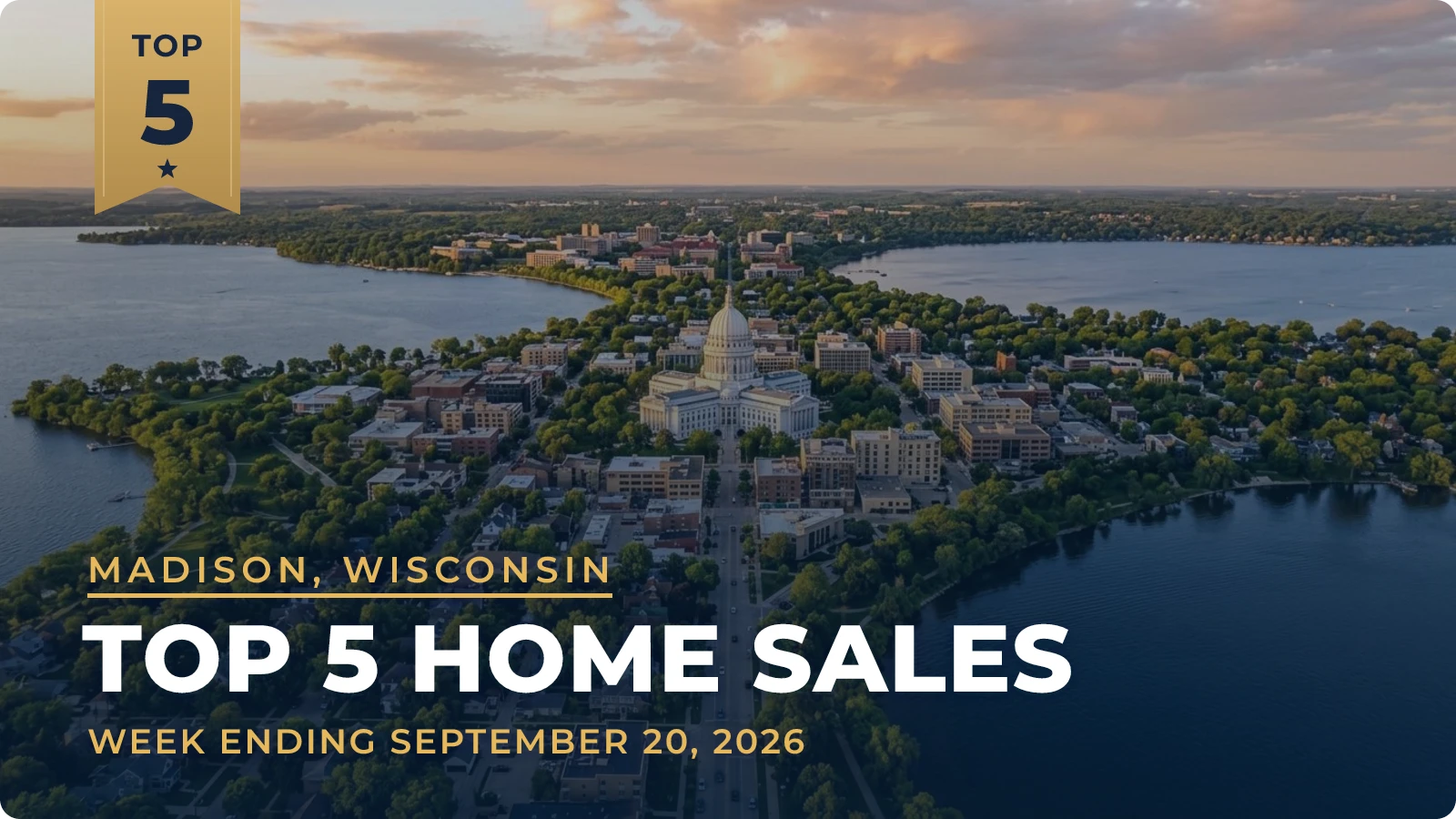 Madison, Wisconsin Metro Area Top 5 Home Sales — week ending September 20, 2026