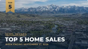 Reno, Nevada Metro Area Top 5 Home Sales: 2025 Custom Home Tops the Week at $4.85 Million