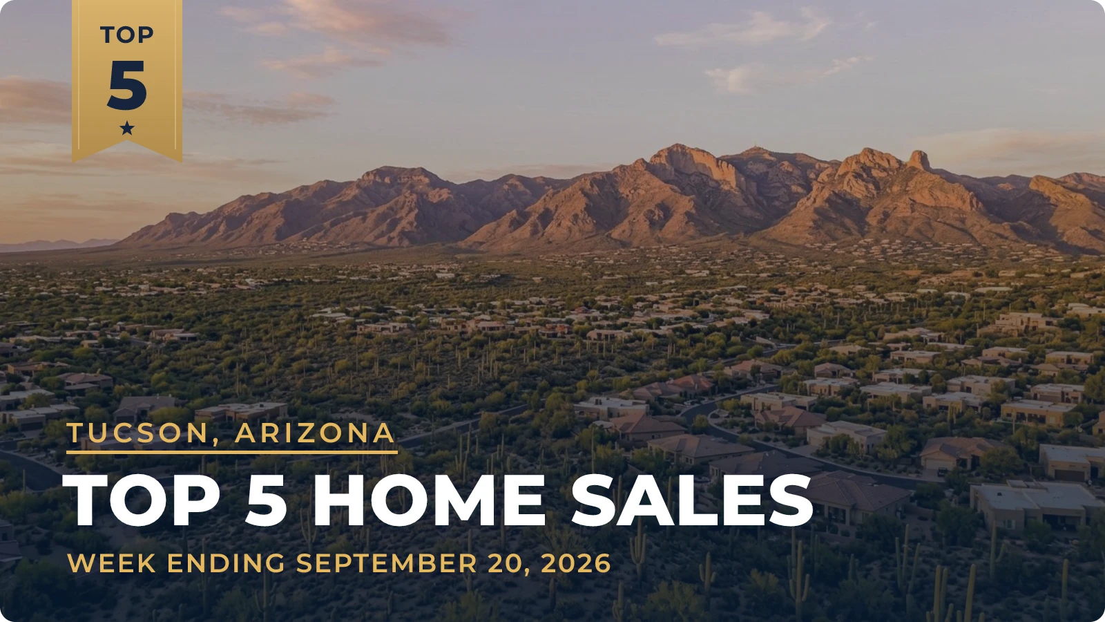 Tucson, Arizona Metro Area Top 5 Home Sales — week ending September 20, 2026