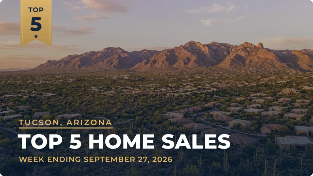 Tucson, Arizona Metro Area Top 5 Home Sales: $1.52 Million Oro Valley Closing Heads the Week