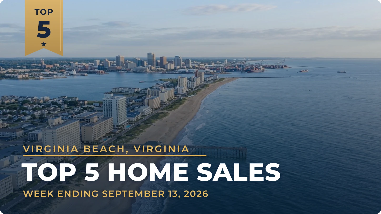 Virginia Beach, Virginia Metro Area Top 5 Home Sales — week ending September 13, 2026