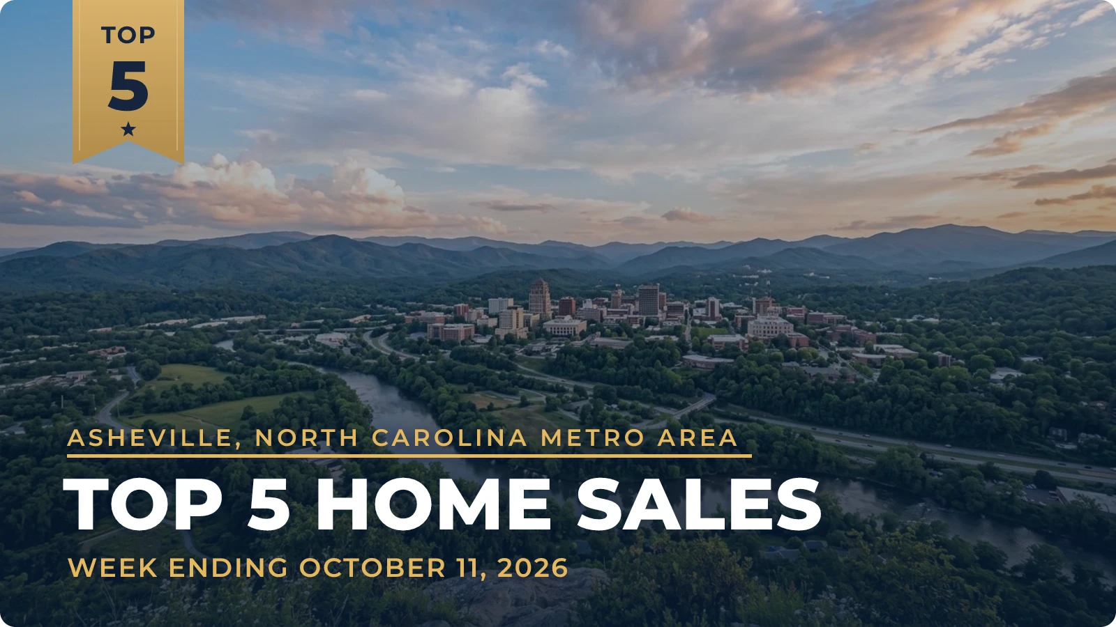 Asheville, North Carolina Metro Area Top 5 Home Sales — week ending October 11, 2026