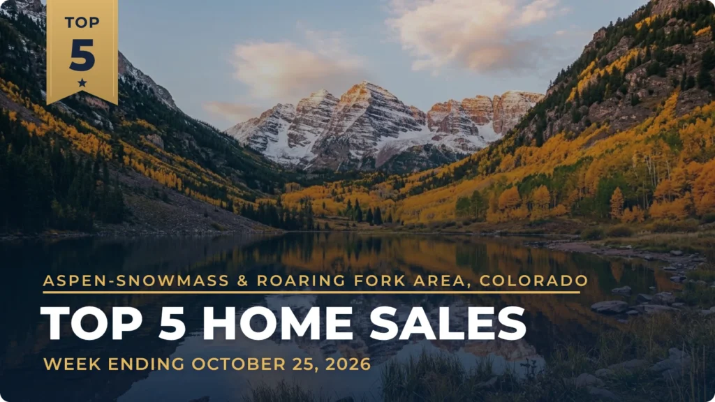 Aspen-Snowmass & Roaring Fork Area, Colorado Top 5 Home Sales: $17 Million Ski-In, Ski-Out Home in Snowmass Village Leads Four New Basalt Condominiums