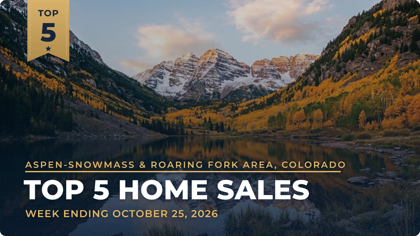 Aspen-Snowmass & Roaring Fork Area, Colorado Top 5 Home Sales — week ending October 25, 2026