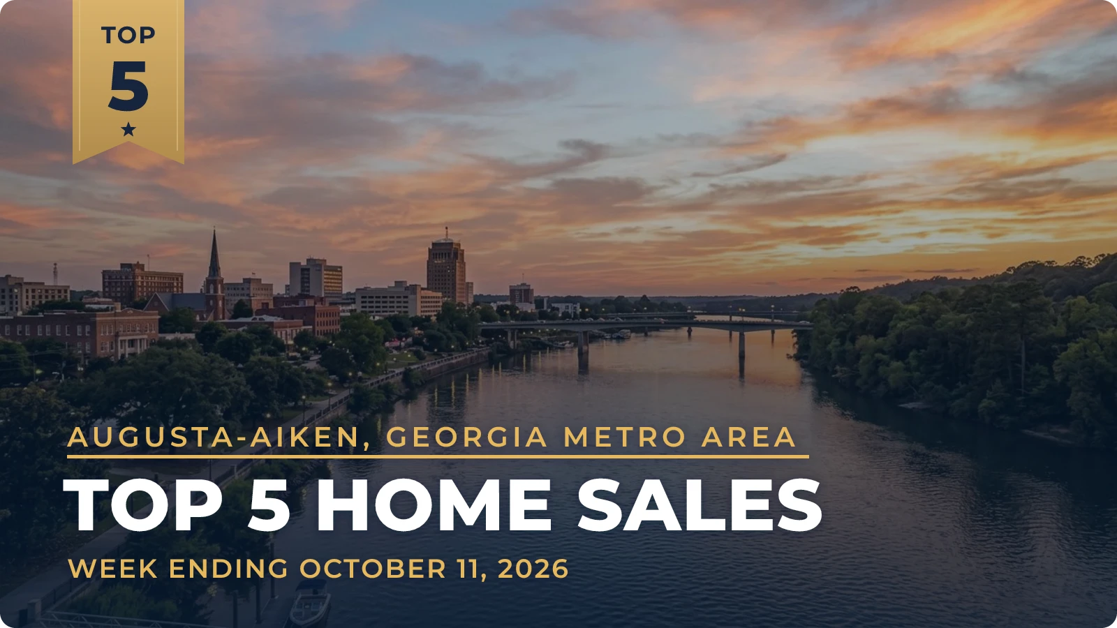 Augusta-Aiken, Georgia Metro Area Top 5 Home Sales — week ending October 11, 2026