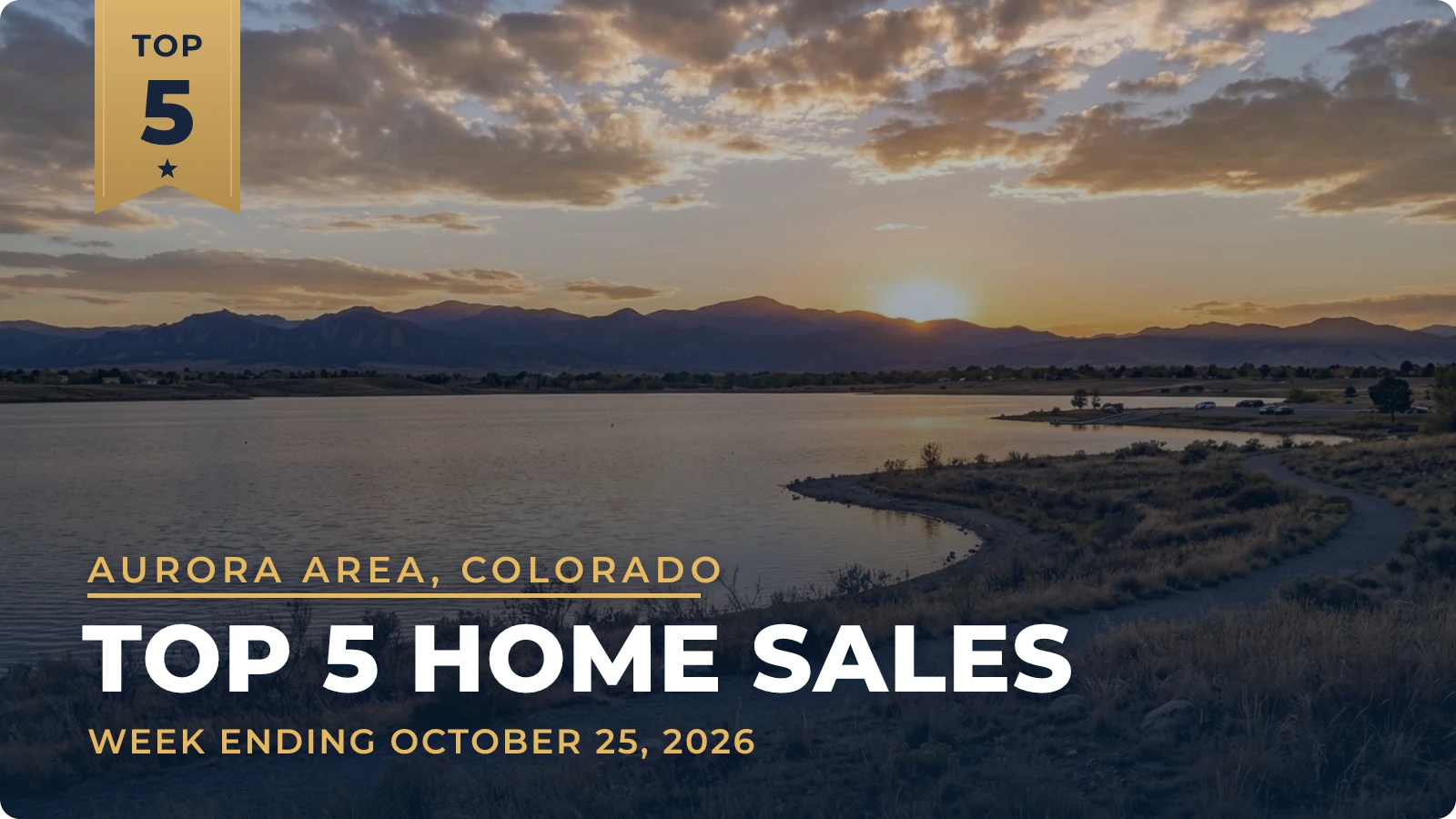 Aurora Area, Colorado Top 5 Home Sales — week ending October 25, 2026