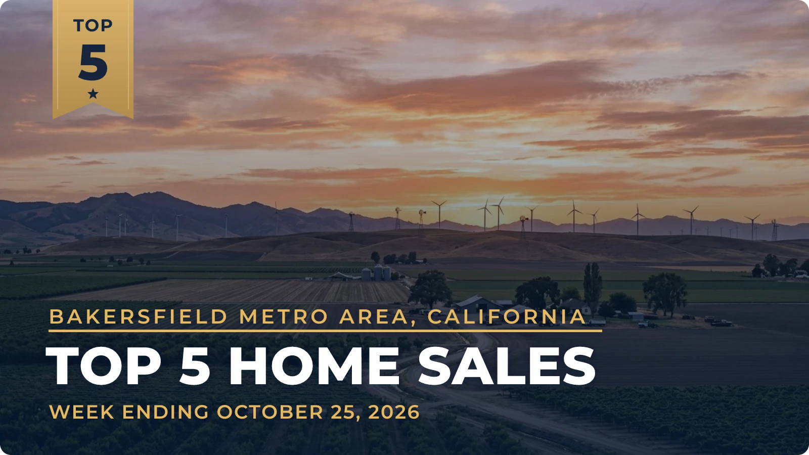 Bakersfield Metro Area, California Top 5 Home Sales — week ending October 25, 2026