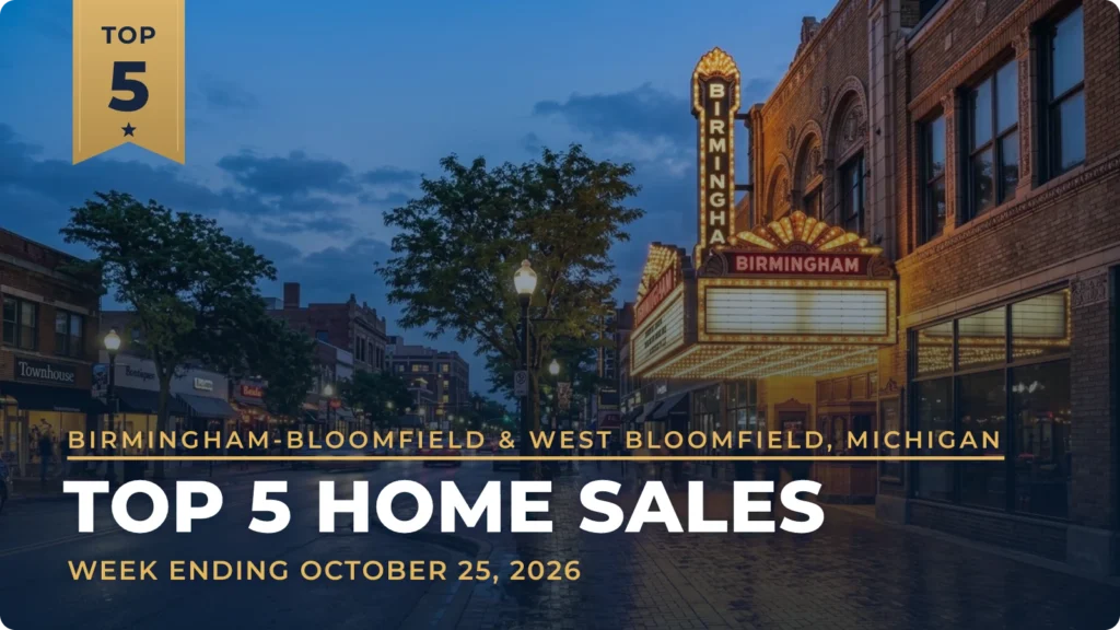 Birmingham-Bloomfield & West Bloomfield, Michigan Top 5 Home Sales: New Birmingham Homes Lead a $6.1 Million Week