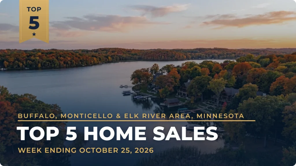 Buffalo, Monticello & Elk River Area, Minnesota Top 5 Home Sales: Two New Otsego Homes and Acreage in Elk River Lead the Week