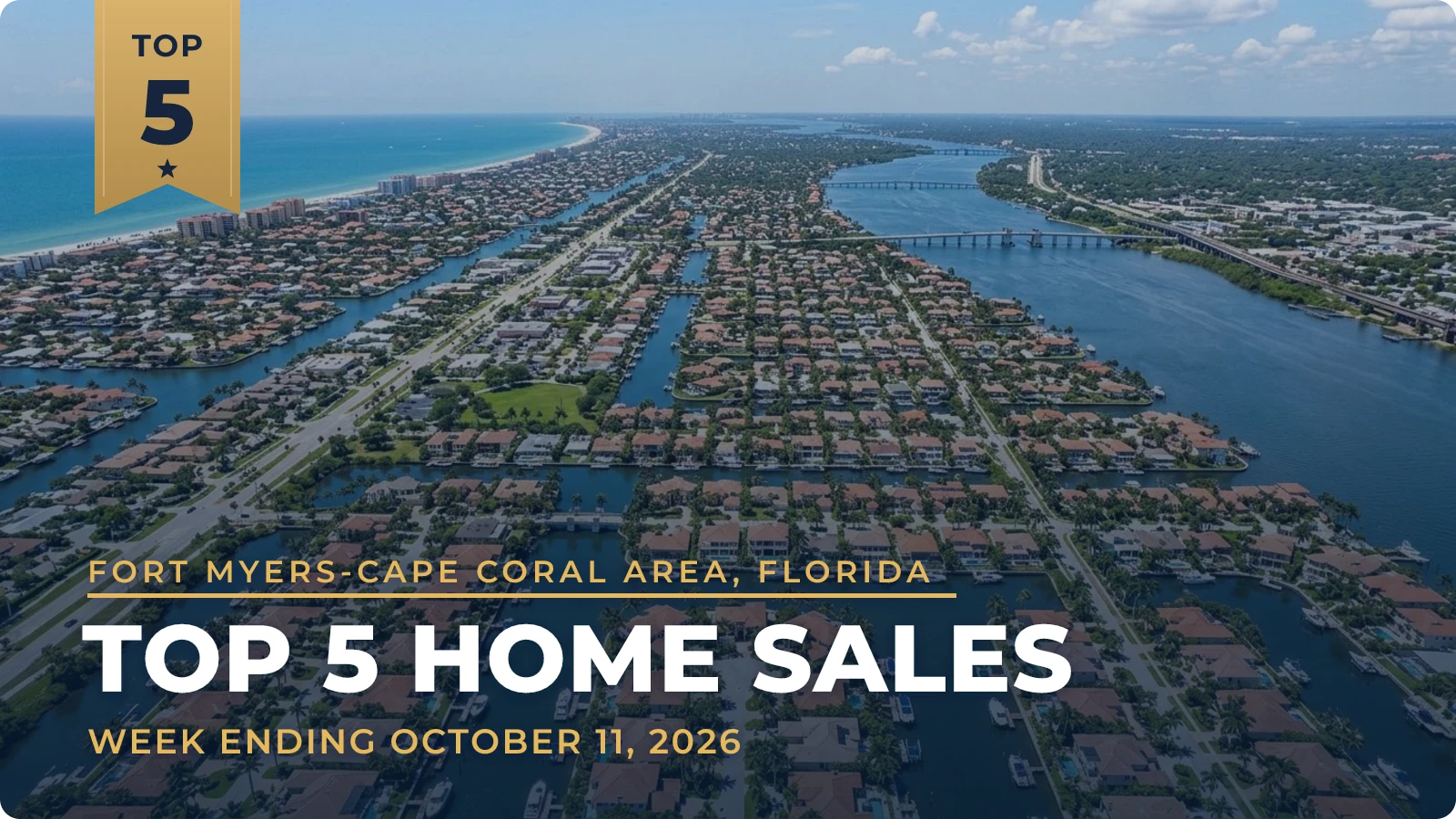Fort Myers-Cape Coral Area, Florida Top 5 Home Sales — week ending October 11, 2026