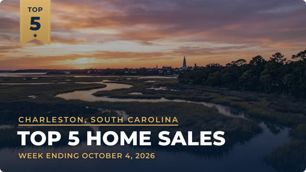 Charleston, South Carolina Metro Area Top 5 Home Sales: Daniel Island Park Home Leads at $5.3 Million, With Sales on Isle Of Palms and South of Broad