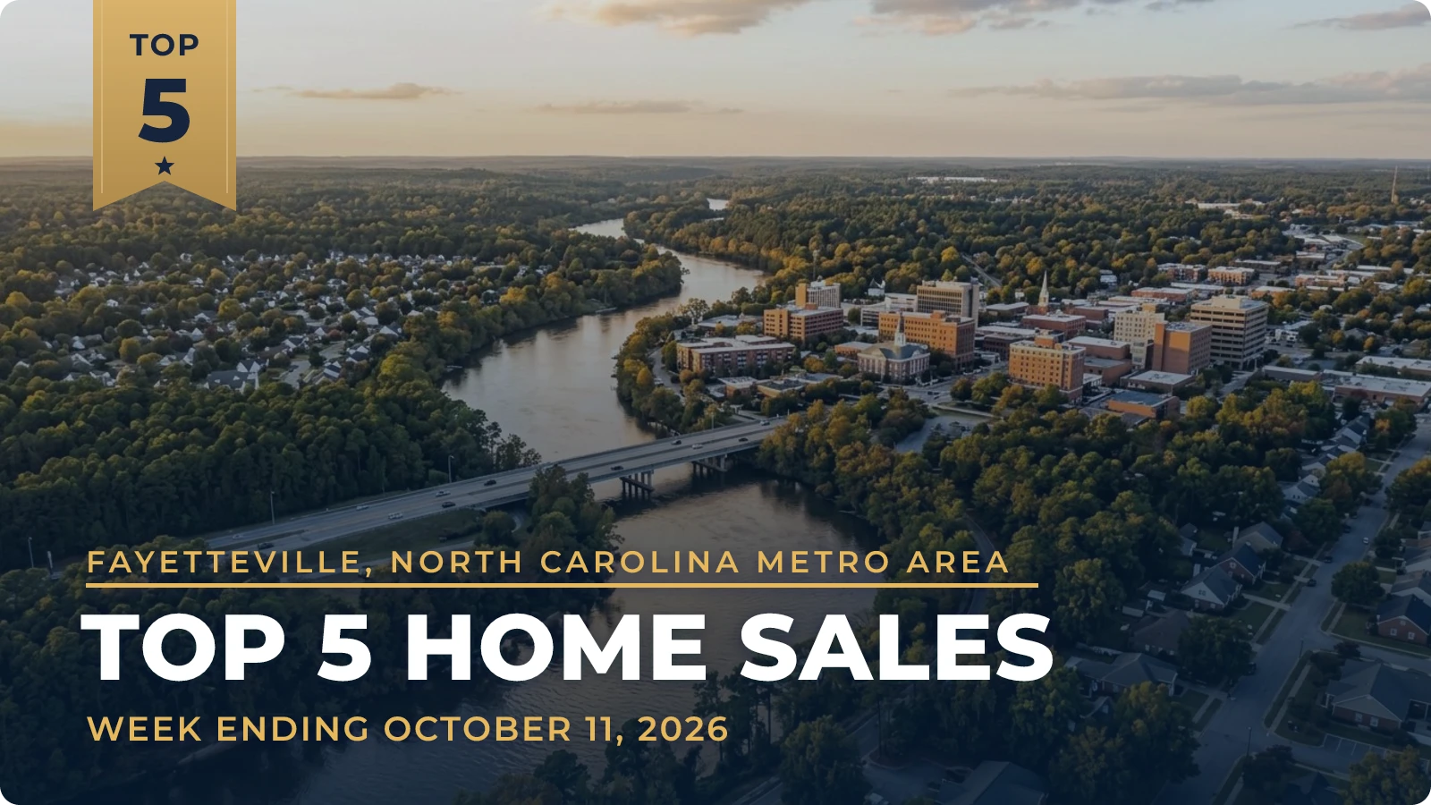 Fayetteville, North Carolina Metro Area Top 5 Home Sales — week ending October 11, 2026