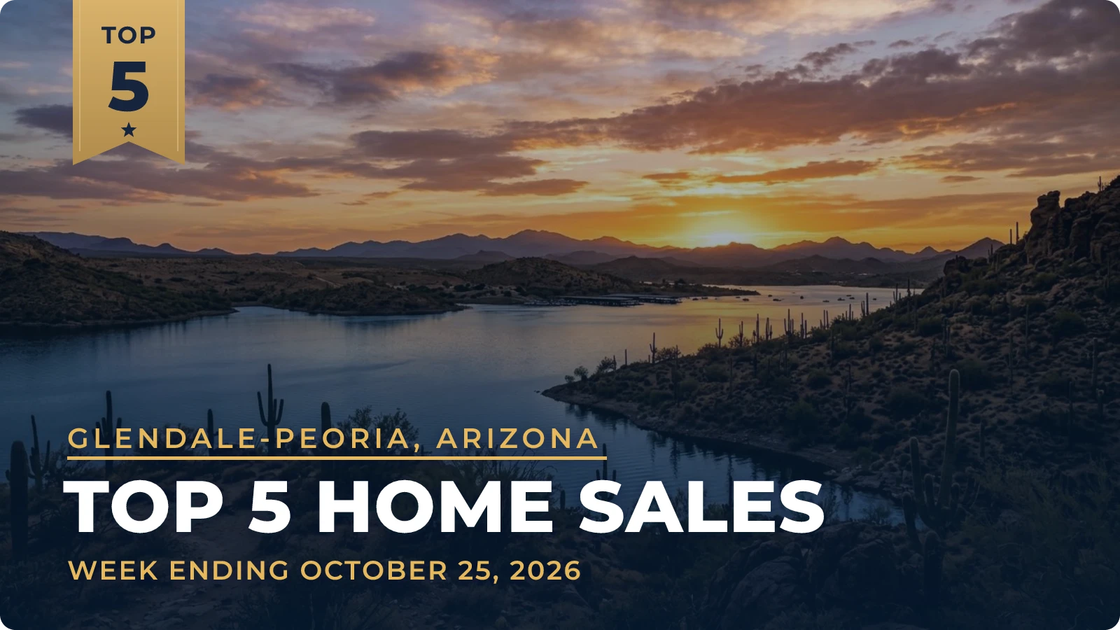 Glendale-Peoria, Arizona Top 5 Home Sales — week ending October 25, 2026