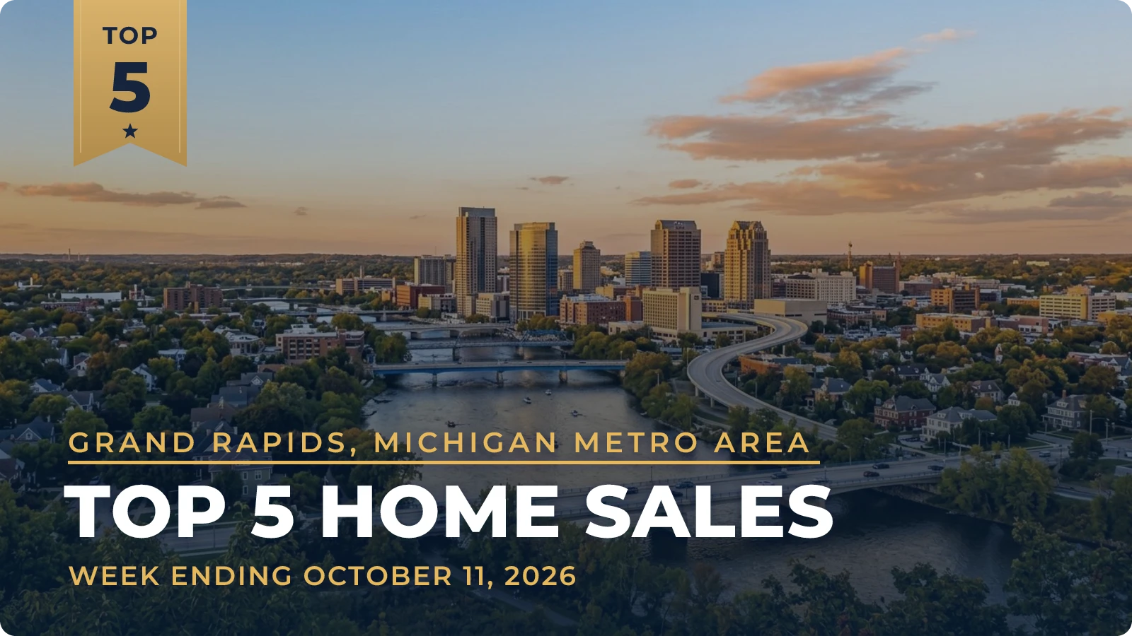 Grand Rapids, Michigan Metro Area Top 5 Home Sales — week ending October 11, 2026