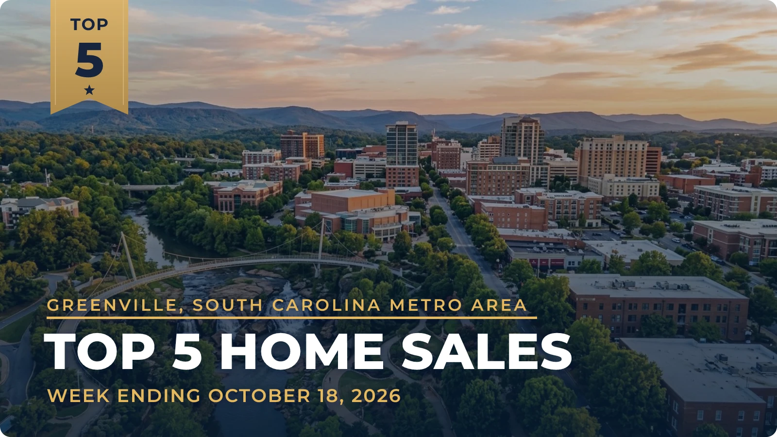 Greenville, South Carolina Metro Area Top 5 Home Sales — week ending October 18, 2026