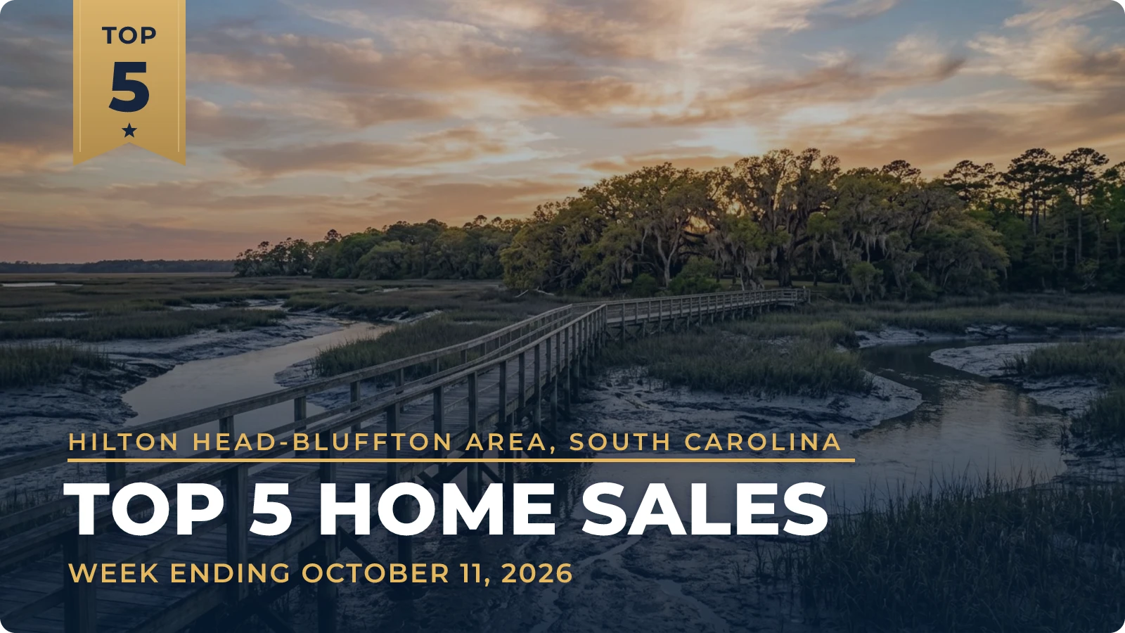 Hilton Head-Bluffton Area, South Carolina Top 5 Home Sales — week ending October 11, 2026