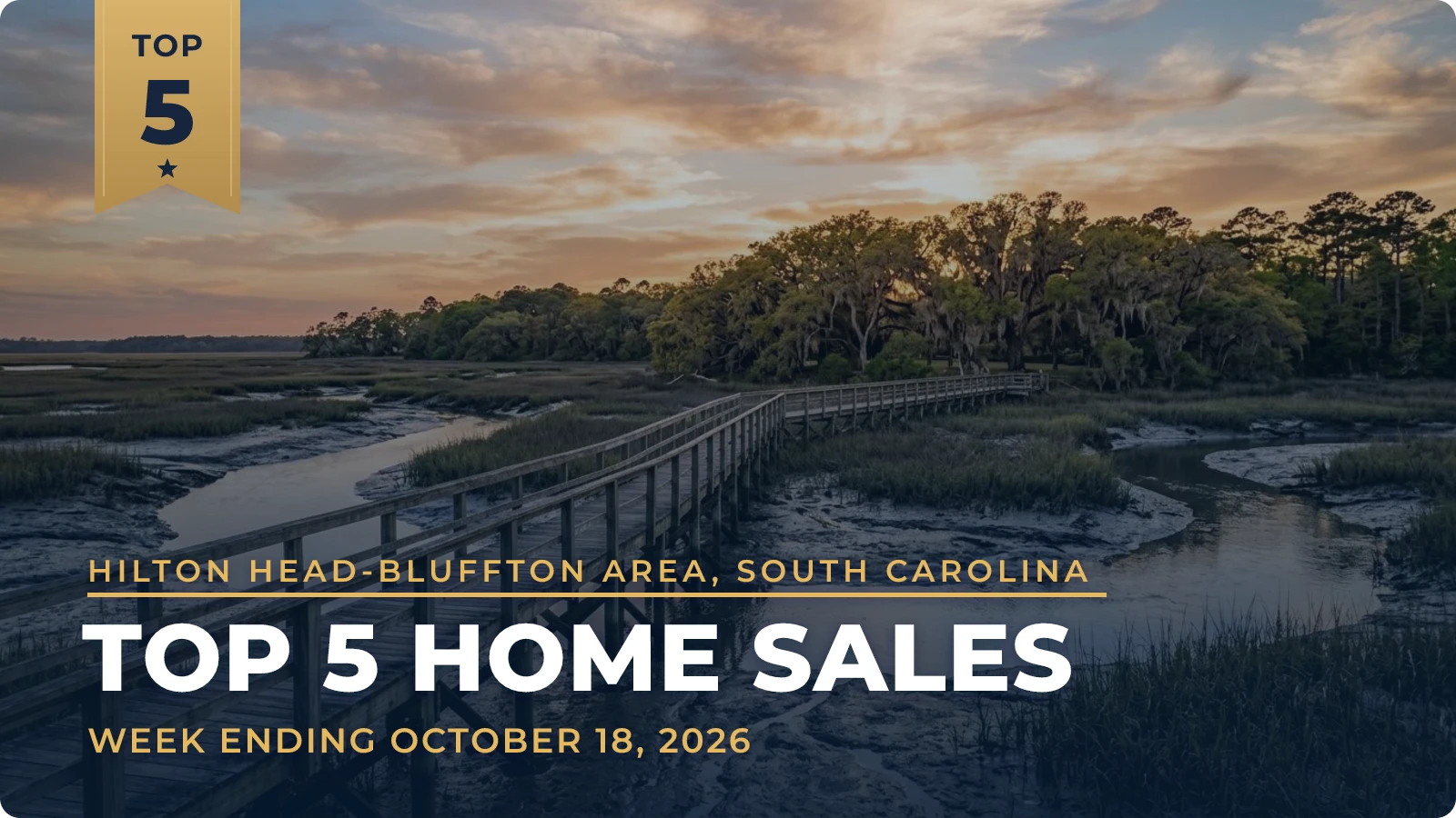 Hilton Head-Bluffton Area, South Carolina Top 5 Home Sales — week ending October 18, 2026
