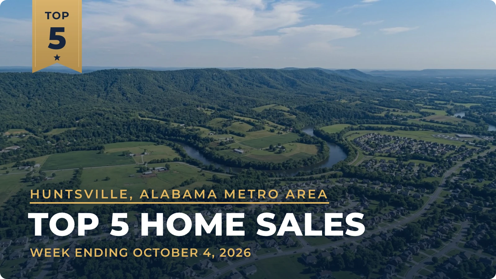 Huntsville, Alabama Metro Area Top 5 Home Sales — week ending October 4, 2026