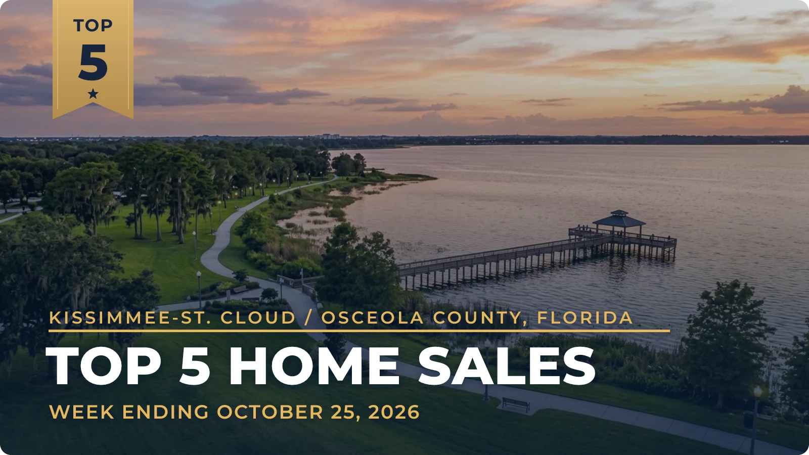 Kissimmee-St. Cloud / Osceola County, Florida Top 5 Home Sales — week ending October 25, 2026