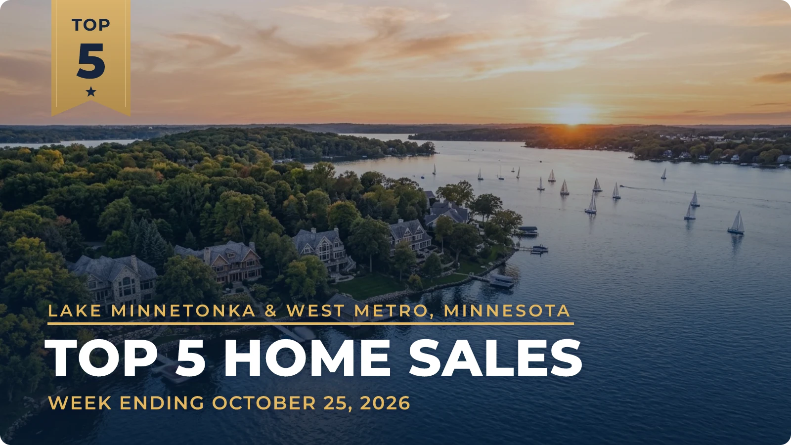 Lake Minnetonka & West Metro, Minnesota Top 5 Home Sales — week ending October 25, 2026