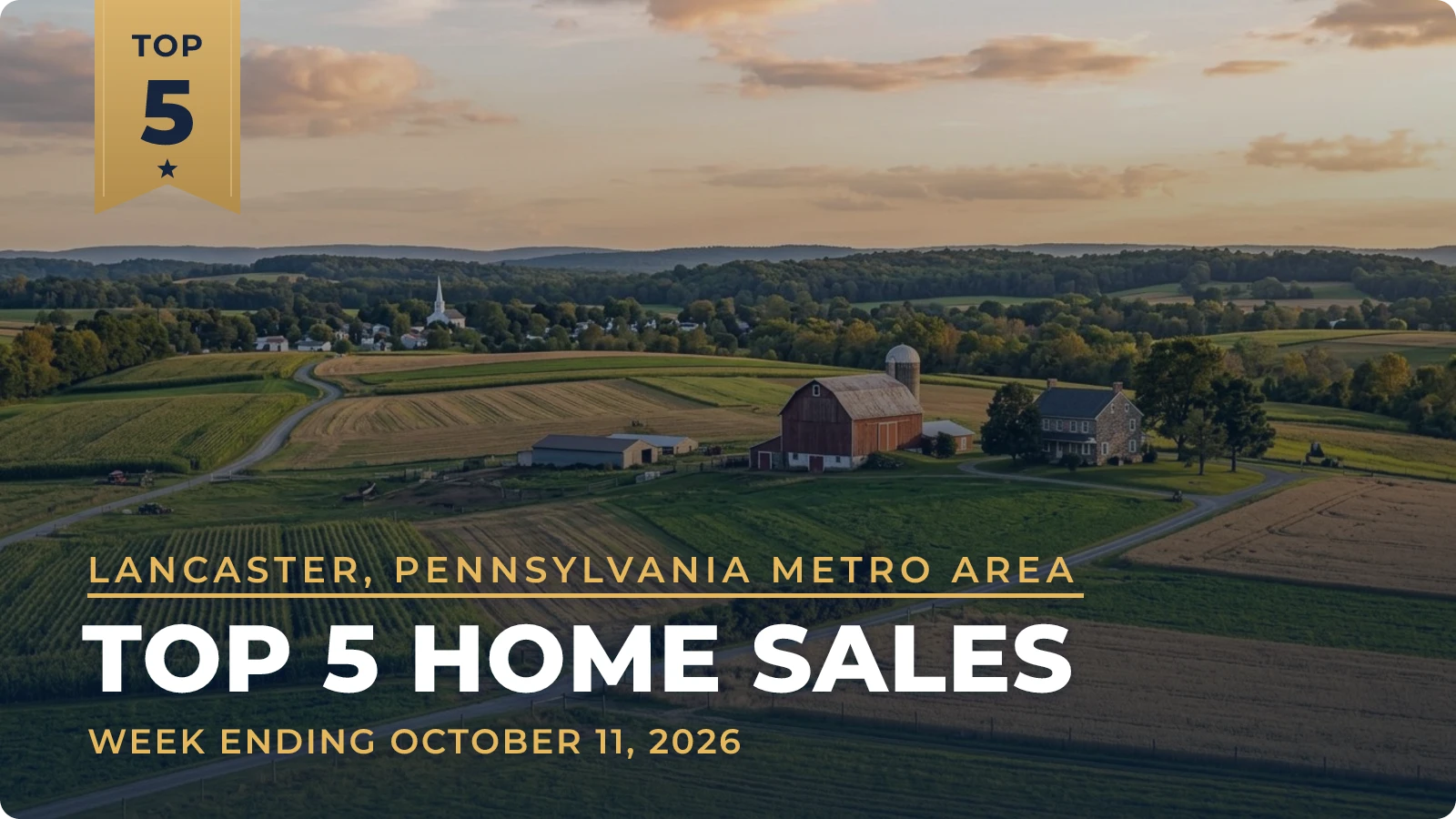 Lancaster, Pennsylvania Metro Area Top 5 Home Sales — week ending October 11, 2026