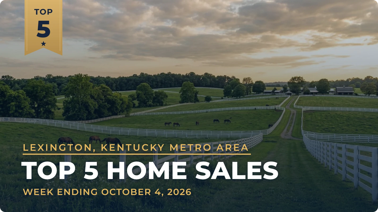 Lexington, Kentucky Metro Area Top 5 Home Sales — week ending October 4, 2026