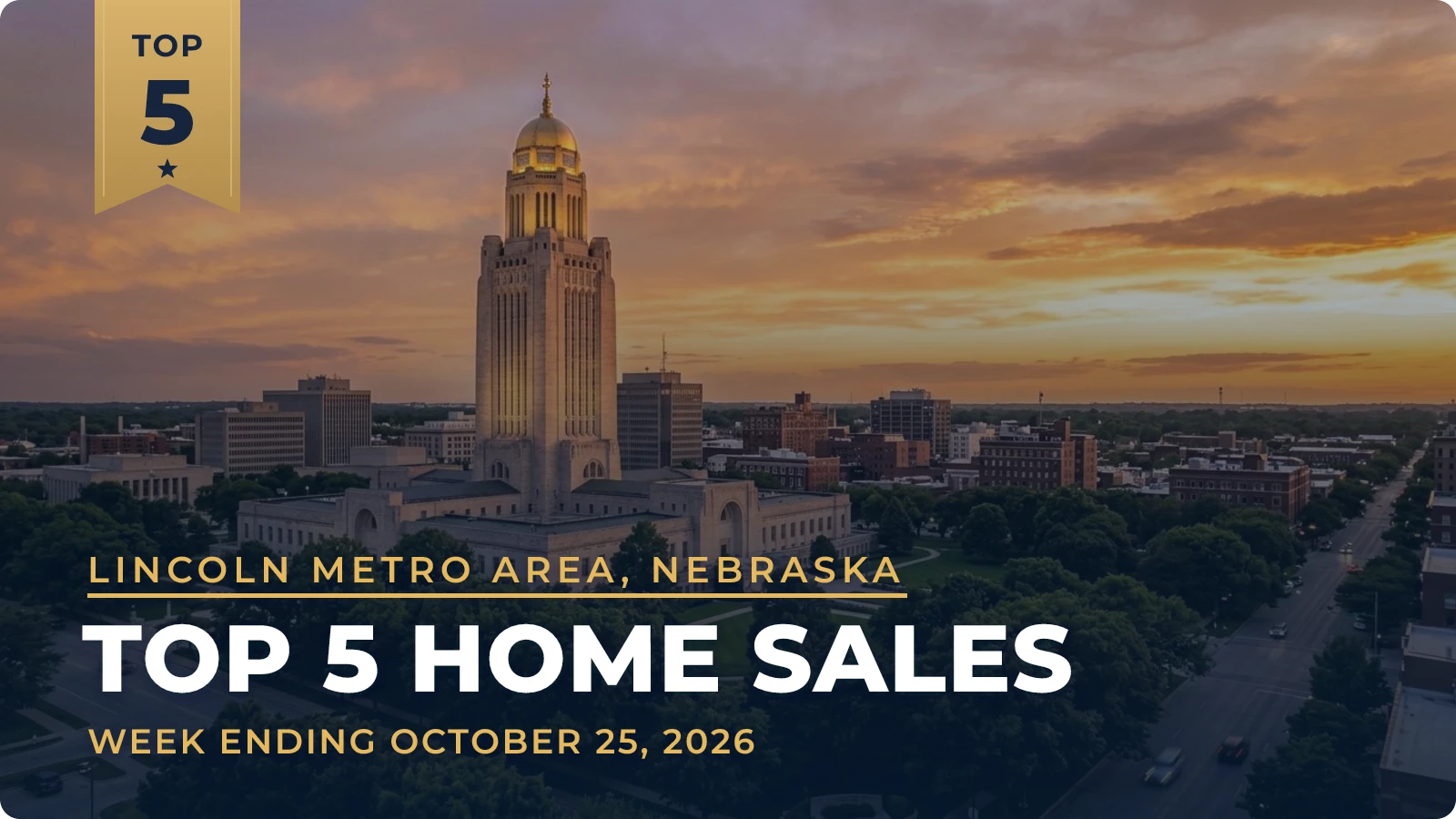 Lincoln Metro Area, Nebraska Top 5 Home Sales — week ending October 25, 2026