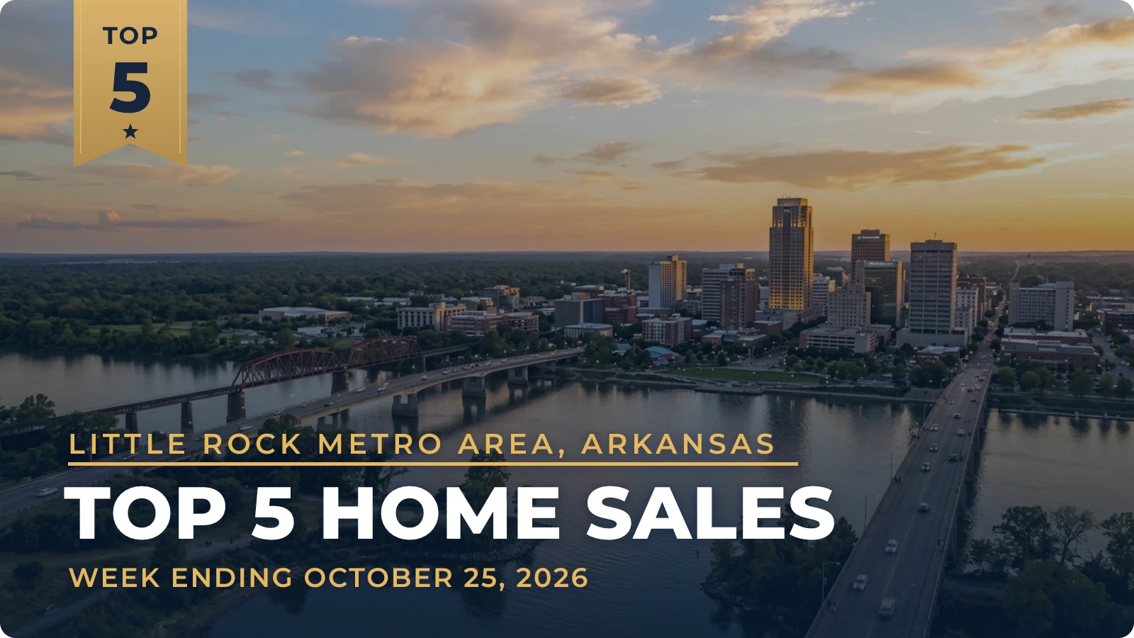 Little Rock Metro Area, Arkansas Top 5 Home Sales — week ending October 25, 2026
