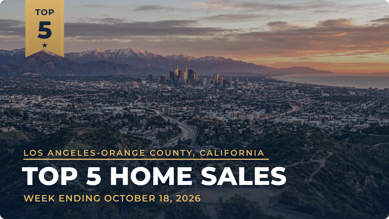 Los Angeles-Orange County, California Top 5 Home Sales — week ending October 18, 2026