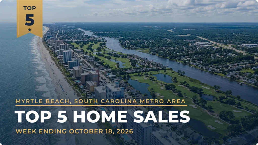 Myrtle Beach, South Carolina Metro Area Top 5 Home Sales: A $1.9 Million Golf Course Home in Myrtle Beach Leads the Week