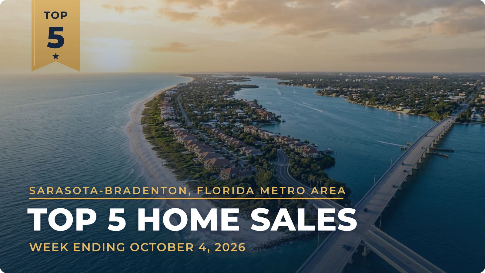 Sarasota-Bradenton, Florida Metro Area Top 5 Home Sales — week ending October 4, 2026