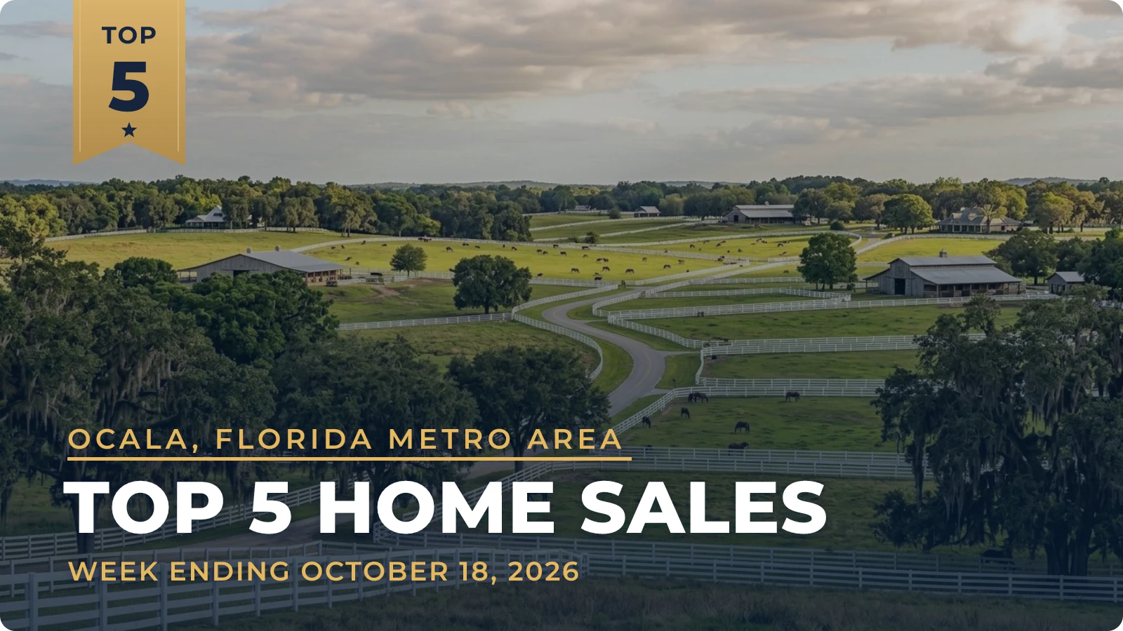 Ocala, Florida Metro Area Top 5 Home Sales — week ending October 18, 2026