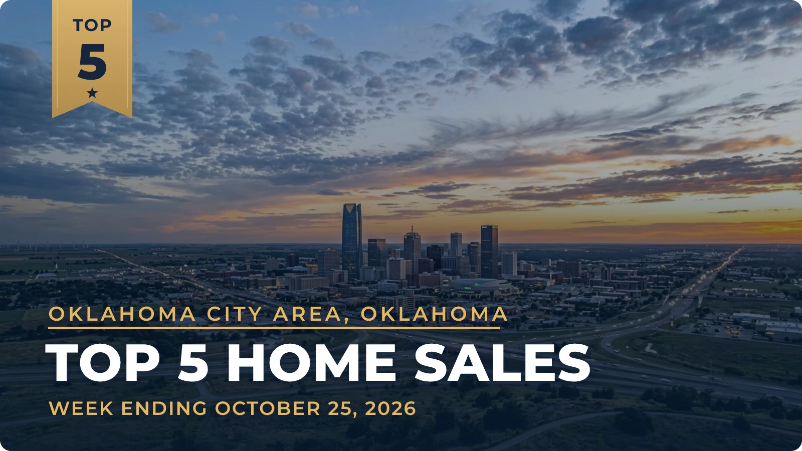 Oklahoma City Area, Oklahoma Top 5 Home Sales — week ending October 25, 2026