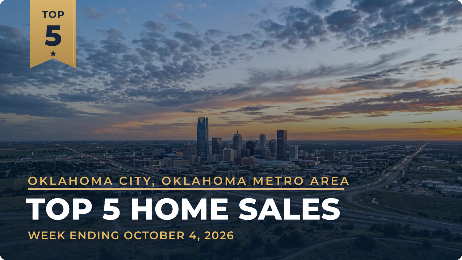 Oklahoma City, Oklahoma Metro Area Top 5 Home Sales — week ending October 4, 2026