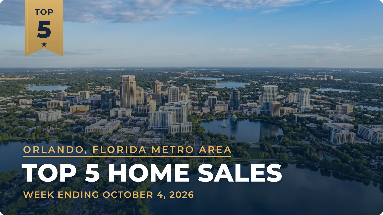 Orlando, Florida Metro Area Top 5 Home Sales — week ending October 4, 2026