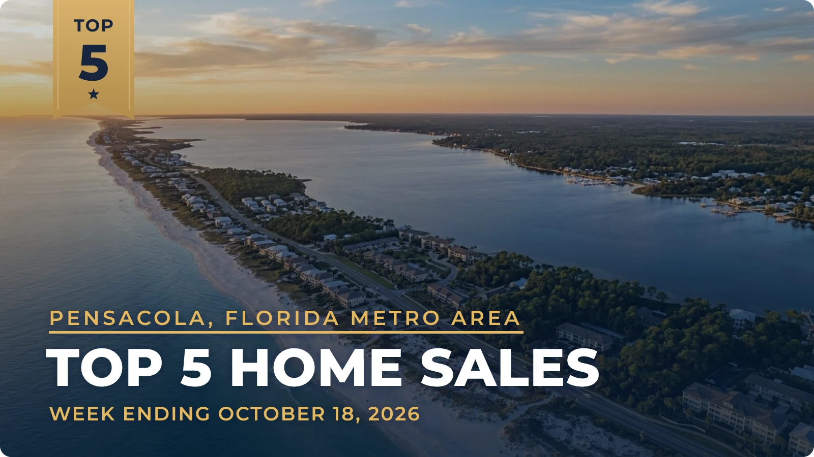 Pensacola, Florida Metro Area Top 5 Home Sales — week ending October 18, 2026