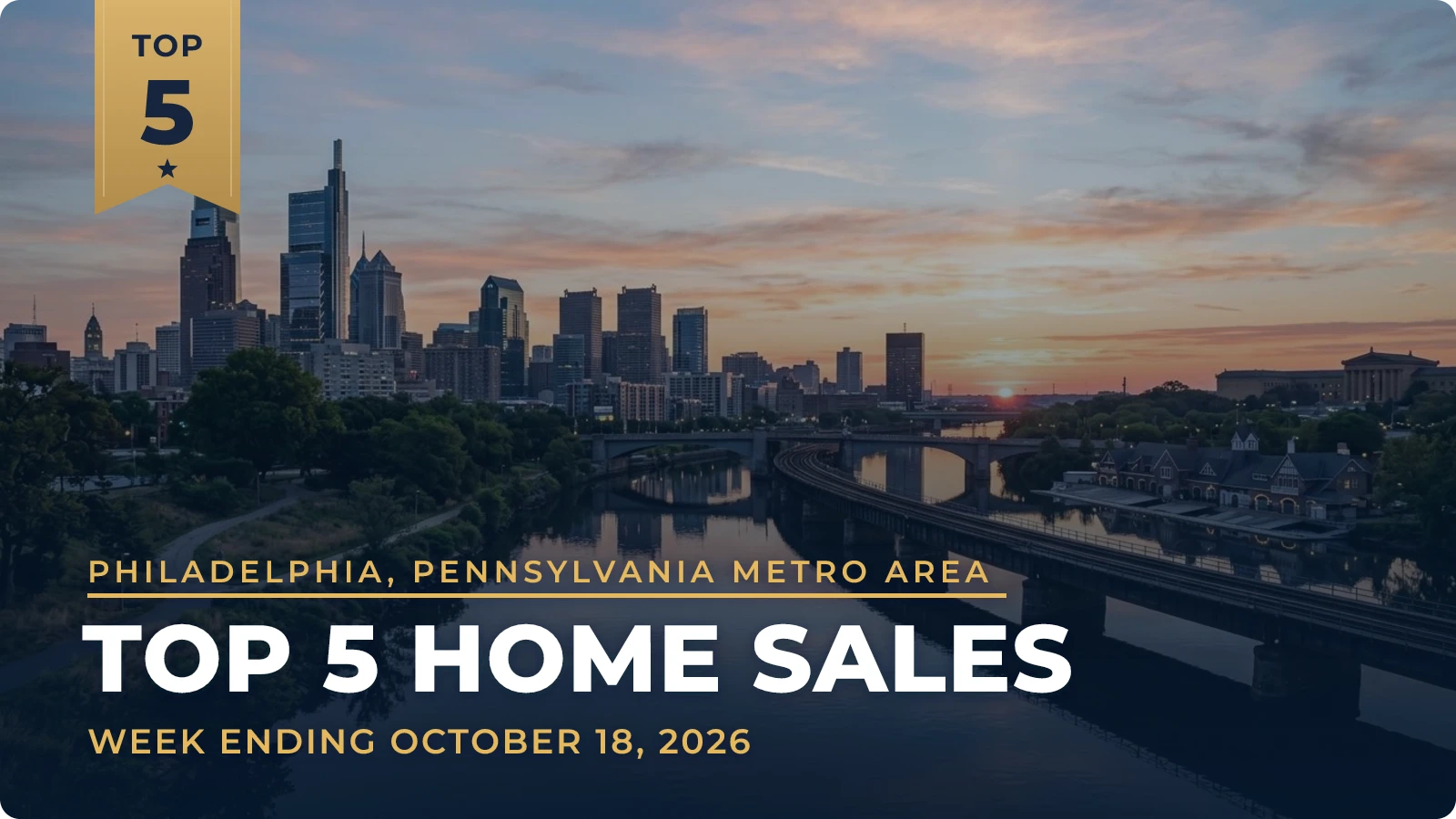 Philadelphia, Pennsylvania Metro Area Top 5 Home Sales — week ending October 18, 2026