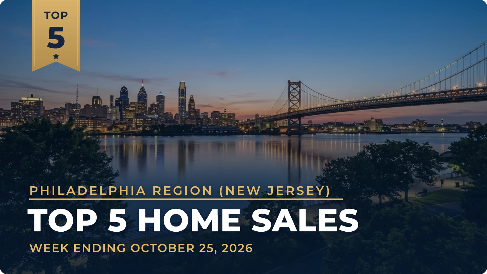 Philadelphia Region (New Jersey) Top 5 Home Sales — week ending October 25, 2026
