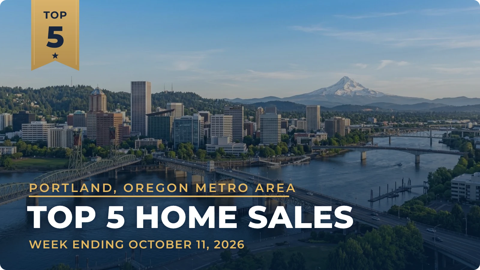 Portland, Oregon Metro Area Top 5 Home Sales — week ending October 11, 2026