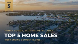 Punta Gorda, Florida Metro Area Top 5 Home Sales: Boating Homes in Port Charlotte, Punta Gorda and Englewood Lead the Week