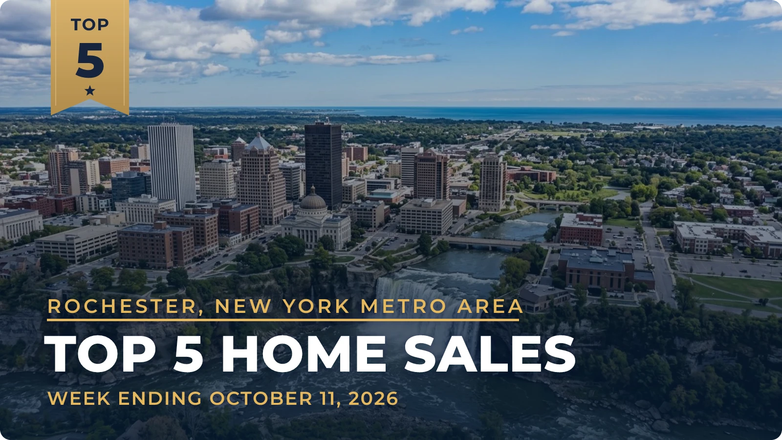 Rochester, New York Metro Area Top 5 Home Sales — week ending October 11, 2026