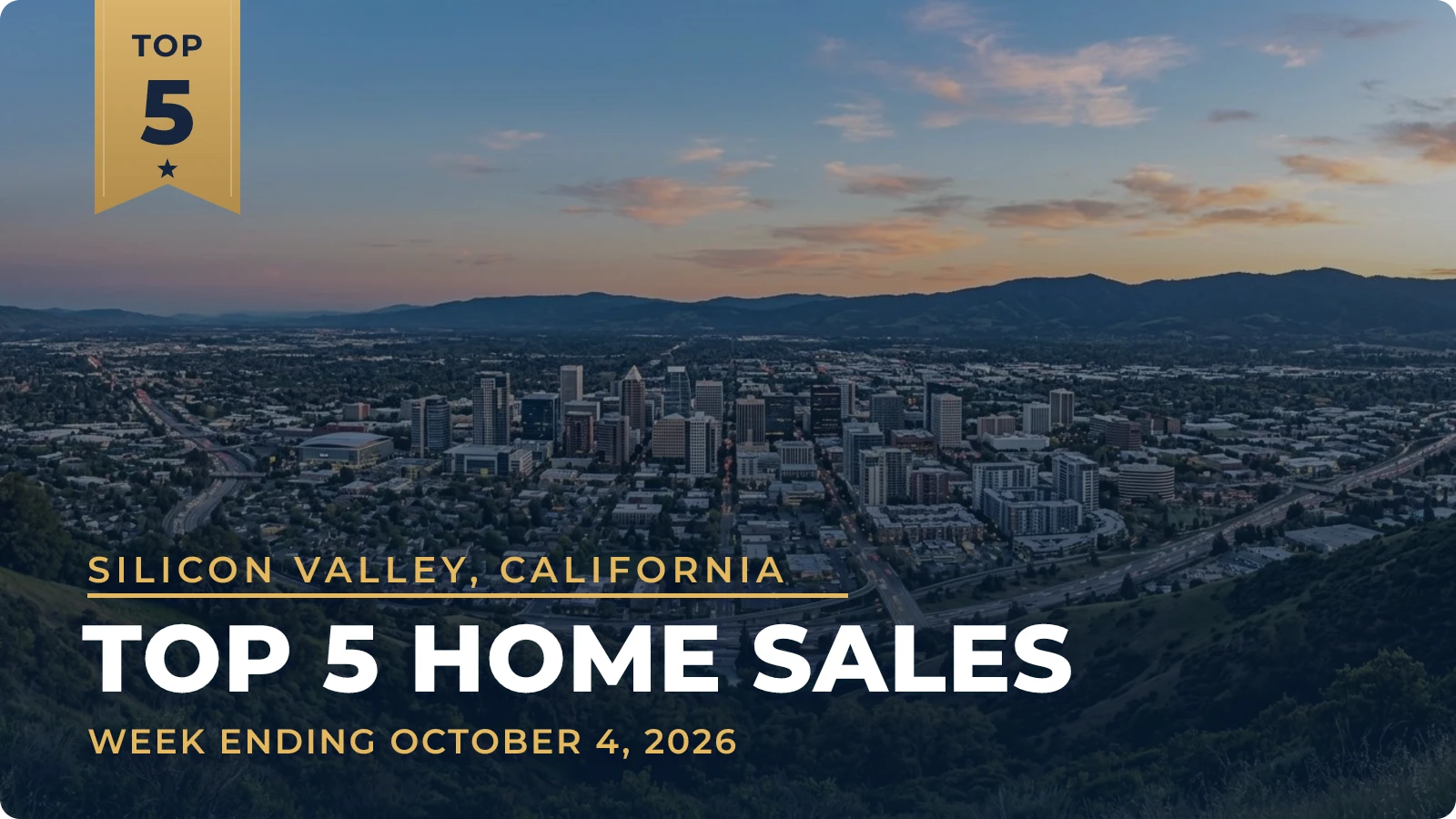 San Jose, California Metro Area Top 5 Home Sales — week ending October 4, 2026