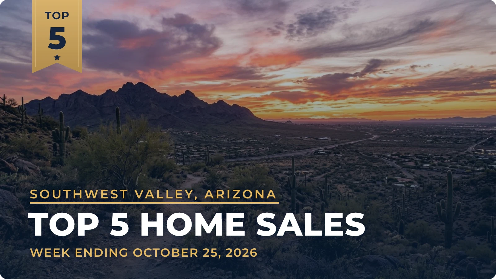 Southwest Valley, Arizona Top 5 Home Sales — week ending October 25, 2026